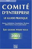 Revue Prat  / Comité d'entreprise. Le guide pratique 2003