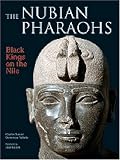 The Nubian Pharaohs: Black Kings on the Nile