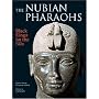 The Nubian Pharaohs: Black Kings on the Nile