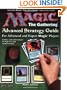 Magic The Gathering Advanced Strategy Guide: For Advanced and Expert Magic Players