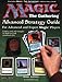 Magic: The Gathering -- Advanced Strategy Guide: The Color-Illustrated Guide to Expert Magic