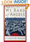 We Band of Angels: The Untold Story of American Nurses Trapped on Bataan by the Japanese