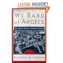 We Band of Angels: The Untold Story of American Nurses Trapped on Bataan by the Japanese