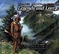 Glacier National Park Legends And Lore: Along Going To The Sun Road