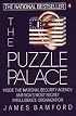 The Puzzle Palace : Inside America's Most Secret Intelligence Organization