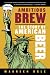 Books : Ambitious Brew: The Story of American Beer