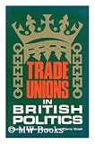 Produkt-Bild: Trade Unions in British Politics / Edited by Ben Pimlott and Chris Cook