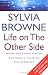 Life on the Other Side - A Psychic's Tour of the Afterlife