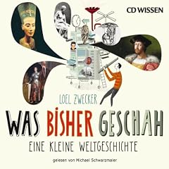 Was bisher geschah - Eine kleine Weltgeschichte (CD Wissen)