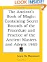 The Ancient's Book of Magic: Containing Secret Records of the Procedure and Practice of the Ancient Masters and Adepts 1940