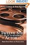 Twelve Step Plan to Becoming an Actor in LA: From Your Town to Tinseltown