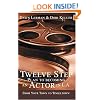 Twelve Step Plan to Becoming an Actor in LA: From Your Town to Tinseltown