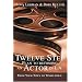 Twelve Step Plan to Becoming an Actor in LA: From Your Town to Tinseltown