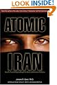 Atomic Iran: How the Terrorist Regime Bought the Bomb and American Politicians