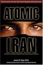 Atomic Iran: How the Terrorist Regime Bought the Bomb and American Politicians
