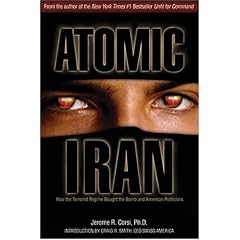 Atomic Iran: How the Terrorist Regime Bought the Bomb and American Politicians