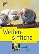 Wellensittiche: Erleben, verstehen, besch�ftigen