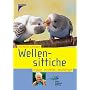 Wellensittiche: Erleben, verstehen, besch�ftigen