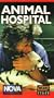 Nova: Animal Hospital [VHS]