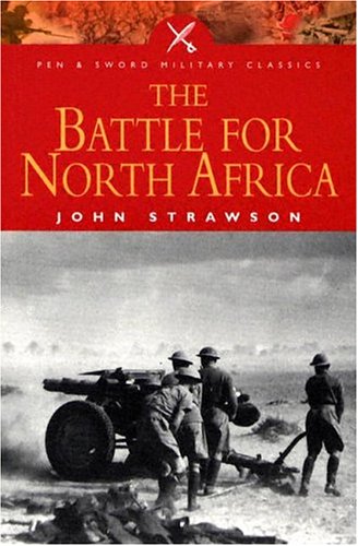 The Battle for North Africa (Pen & Sword Military Classics)