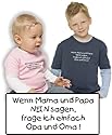Baby / Kinder Langarmshirt mit Druck WENN MAMA UND PAPA NEIN SAGEN, GEH ICH ZU OMA UND OPA (046.47)