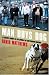 Man Buys Dog: A Loser's Guide to the World of Greyhound Racing