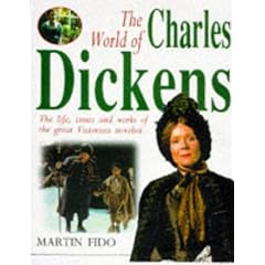 The World Of Charles Dickens. The Life, Times and Work of the Great Victorian Novelist