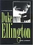 Duke Ellington: A Listener's Guide (Studies in Jazz Series)