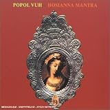 Revue Popol Vuh  / Hosianna Mantra