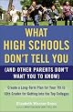 What High Schools Don't Tell You: 250 Secrets to Make Your Kid Irresistible to Colleges by Senior Year