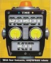 The Robot Kit: With Four Fantastic Easy-To-Build Robots