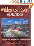 Wild Rivers Of Manitoba