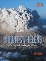 Mount St. Helens: The Eruption and Recovery of a Volcano