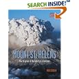 Mount St. Helens: The Eruption and Recovery of a Volcano