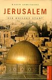 Jerusalem. Die Heilige Stadt - Karen Armstrong