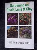 Gardening on chalk, lime and clay