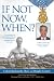 If Not Now, When?: Duty and Sacrifice in America's Time of Need width=