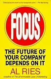 Focus : The Future of Your Company Depends on It (HarperBusiness Essentials)