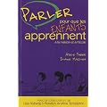 Parler pour que les enfants apprennent � la maison et � l'�cole