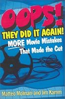 OOPS! They Did It Again!: More Movie Mistakes That Made the Cut