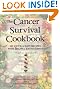 The Cancer Survival Cookbook: 200 Quick & Easy Recipes with Helpful Eating Hints