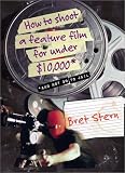 How to Shoot a Feature Film for Under $10,000 (And Not Go to Jail)