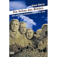 Die Achse des Bl�den. Eine politische Evolutionstheorie der USA.