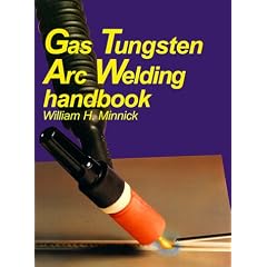 Gas Tungsten Arc Welding Handbook
