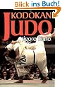 Kodokan Judo: The Essential Guide to Judo by Its Fouder Jigoro Kano