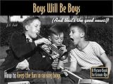 Boys Will Be Boys (And That's The Good News!)