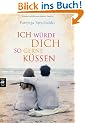 Ich w�rde dich so gerne k�ssen