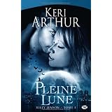 Riley Jenson, tome 1 : Pleine lunepar Keri Arthur