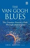 The Van Gogh Blues: The Creative Person's Path Through Depression