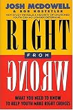 Right from Wrong: What You Need to Know to Help Youth Make Right Choices